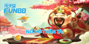 Nổ hũ thần tài Fun88