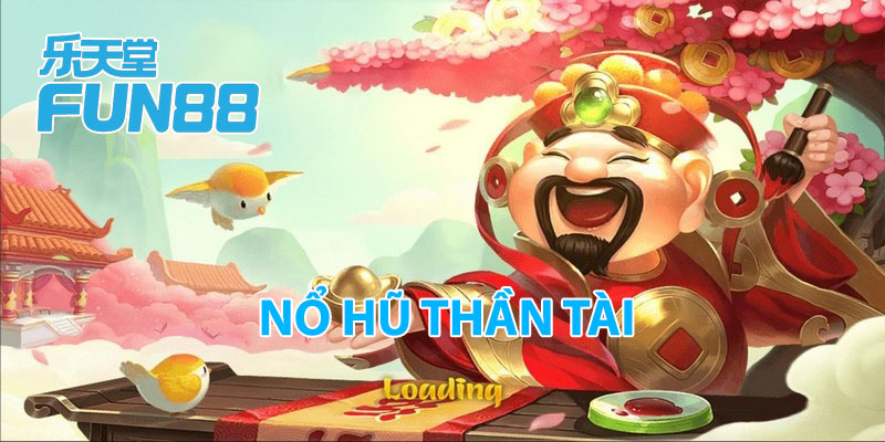 Nổ hũ thần tài Fun88